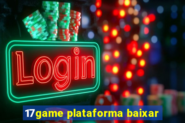 17game plataforma baixar